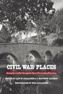Cover of Civil War Places  Edited by Gary W. Gallagher and J. Matthew Gallman